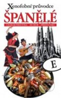 Kniha: Xenofobní průvodce – Španělé (Drew Launay). XYZ, 2011 Kniha: Xenofobní průvodce – Španělé (Drew Launay). XYZ, 2011