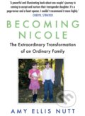 Kniha: Becoming Nicole (Amy Ellis Nutt). Atlantic Books, 2017 Kniha: Becoming Nicole (Amy Ellis Nutt). Atlantic Books, 2017