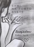 Kniha: Sami na tomto svete (Ľuboš Jurík). Vydavateľstvo Spolku slovenských spisovateľov, 2021 Kniha: Sami na tomto svete (Ľuboš Jurík). Vydavateľstvo Spolku slovenských spisovateľov, 2021