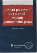 Kniha: Právní postavení obcí a krajů - základy komunálního práva (Wolters Kluwer ČR). Wolters Kluwer ČR, 2010 Kniha: Právní postavení obcí a krajů - základy komunálního práva (Wolters Kluwer ČR). Wolters Kluwer ČR, 2010