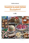 Kniha: Tradiční sladké pečení - bezlepkově (3) (Vladěna Halatová). Vladěna Halatová, 2021 Kniha: Tradiční sladké pečení - bezlepkově (3) (Vladěna Halatová). Vladěna Halatová, 2021