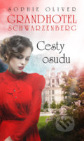 Kniha: Grandhotel Schwarzenberg - Cesty osudu (Sophie Oliver). Moba, 2021 Kniha: Grandhotel Schwarzenberg - Cesty osudu (Sophie Oliver). Moba, 2021