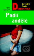 Kniha: Padlí andělé (Věra Fojtová). Moba, 2021 Kniha: Padlí andělé (Věra Fojtová). Moba, 2021