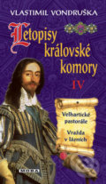 Kniha: Letopisy královské komory IV (Vlastimil Vondruška). Moba, 2022 Kniha: Letopisy královské komory IV (Vlastimil Vondruška). Moba, 2022