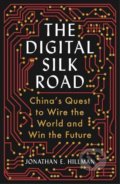 Kniha: The Digital Silk Road (Jonathan E. Hillman). Profile Books, 2021 Kniha: The Digital Silk Road (Jonathan E. Hillman). Profile Books, 2021
