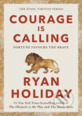 Kniha: Courage Is Calling (Ryan Holiday). Profile Books, 2021 Kniha: Courage Is Calling (Ryan Holiday). Profile Books, 2021