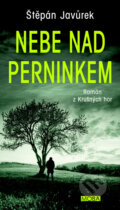 Kniha: Nebe nad Perninkem (Štěpán Javůrek). Moba, 2021 Kniha: Nebe nad Perninkem (Štěpán Javůrek). Moba, 2021