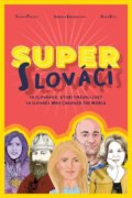 Kniha: Super Slováci / Super Slovaks (Gabriela Beregházyová a Zuzana Palovic). EZOPO, 2021 Kniha: Super Slováci / Super Slovaks (Gabriela Beregházyová a Zuzana Palovic). EZOPO, 2021