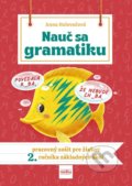 Kniha: Nauč sa gramatiku (Anna Holovačová). Príroda, 2021 Kniha: Nauč sa gramatiku (Anna Holovačová). Príroda, 2021