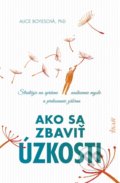 Kniha: Ako sa zbaviť úzkosti (Alice Boyes), 2021 Kniha: Ako sa zbaviť úzkosti (Alice Boyes), 2021