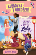 Kniha: Klubovna v ohrožení Tajný život Loly (Davina Bell). Drobek, 2021 Kniha: Klubovna v ohrožení Tajný život Loly (Davina Bell). Drobek, 2021