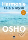 Kniha: Harmonie těla a mysli (Osho). BETA - Dobrovský, 2021 Kniha: Harmonie těla a mysli (Osho). BETA - Dobrovský, 2021
