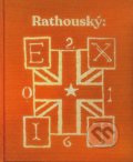 Kniha: Luděk Rathouský: Exit (Kateřina Štroblová, Václav Magid, Luděk Rathouský a Kaliopi Chamonikolasová). Akademické nakladatelství, VUTIUM, 2021 Kniha: Luděk Rathouský: Exit (Kateřina Štroblová, Václav Magid, Luděk Rathouský a Kaliopi Chamonikolasová). Akademické nakladatelství, VUTIUM, 2021