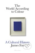 Kniha: The World According to Colour (James Fox). Allen Lane, 2021 Kniha: The World According to Colour (James Fox). Allen Lane, 2021