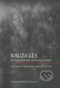 Kniha: Kauza les (Karel Stibral, Michal Peprník a Ondřej Dadejík). Univerzita Palackého v Olomouci, 2010 Kniha: Kauza les (Karel Stibral, Michal Peprník a Ondřej Dadejík). Univerzita Palackého v Olomouci, 2010