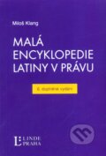 Kniha: Malá encyklopedie latiny v právu (Miloš Klang). Linde, 2011 Kniha: Malá encyklopedie latiny v právu (Miloš Klang). Linde, 2011