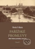 Kniha: Pařížské promluvy (Abdu'l-Bahá). Bahá'í nakladatelství, 2011 Kniha: Pařížské promluvy (Abdu'l-Bahá). Bahá'í nakladatelství, 2011