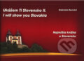 Kniha: Ukážem ti Slovensko II. (brožovaná väzba) (Gabriela Revická). Tricio Literary & Holiday Company, 2011 Kniha: Ukážem ti Slovensko II. (brožovaná väzba) (Gabriela Revická). Tricio Literary & Holiday Company, 2011