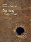 Kniha: Zrychlený časoprostor (Jarmila Wunderlin - Taliánová). Dauphin, 2011 Kniha: Zrychlený časoprostor (Jarmila Wunderlin - Taliánová). Dauphin, 2011