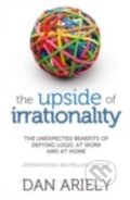 Kniha: The Upside of Irrationality (Dan Ariely). HarperCollins, 2010 Kniha: The Upside of Irrationality (Dan Ariely). HarperCollins, 2010
