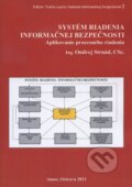 Kniha: Systém riadenia informačnej bezpečnosti (Ondrej Strnád). Amos, 2011 Kniha: Systém riadenia informačnej bezpečnosti (Ondrej Strnád). Amos, 2011
