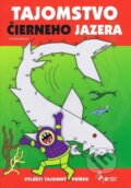 Kniha: Tajomstvo čierneho jazera (Iva Nováková). Pierot, 2011 Kniha: Tajomstvo čierneho jazera (Iva Nováková). Pierot, 2011
