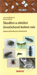 Kniha: Škodliví a obtížní živočichové kolem nás (Eva Hrudová a Jana Sedláčková). TeMi, 2011 Kniha: Škodliví a obtížní živočichové kolem nás (Eva Hrudová a Jana Sedláčková). TeMi, 2011
