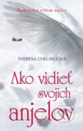Kniha: Ako vidieť svojich anjelov (Theresa Cheung), 2011 Kniha: Ako vidieť svojich anjelov (Theresa Cheung), 2011