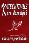 Katechizmus pre dospelých - Zdenko Petrovič, 2004