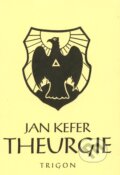 Kniha: Theurgie (Jan Kefer). Trigon, 1991 Kniha: Theurgie (Jan Kefer). Trigon, 1991