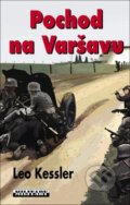Kniha: Pochod na Varšavu (Leo Kessler). Baronet, 2011 Kniha: Pochod na Varšavu (Leo Kessler). Baronet, 2011