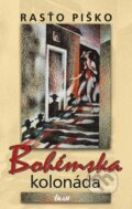 Kniha: Bohémska kolonáda (Rasťo Piško), 2011 Kniha: Bohémska kolonáda (Rasťo Piško), 2011