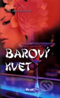 Kniha: Barový kvet (Lea Jacobsonová). Ikar, 2011 Kniha: Barový kvet (Lea Jacobsonová). Ikar, 2011