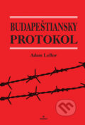 Kniha: Budapeštiansky protokol (Adam LeBor). Perfekt, 2011 Kniha: Budapeštiansky protokol (Adam LeBor). Perfekt, 2011
