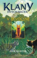 Kniha: V divočine (Erin Hunter), 2011 Kniha: V divočine (Erin Hunter), 2011