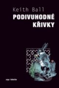 Kniha: Podivuhodné křivky (Keith Ball). Argo, Dokořán, 2011 Kniha: Podivuhodné křivky (Keith Ball). Argo, Dokořán, 2011