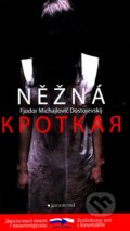 Kniha: Něžná / Krotkaja (Fiodor Michajlovič Dostojevskij). Garamond, 2011 Kniha: Něžná / Krotkaja (Fiodor Michajlovič Dostojevskij). Garamond, 2011