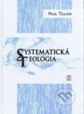 Kniha: Systematická teológia (Paul Tillich). Tranoscius, 2009 Kniha: Systematická teológia (Paul Tillich). Tranoscius, 2009