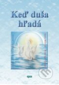 Kniha: Keď duša hľadá (Milan Igor Chovan). Epos, 2011 Kniha: Keď duša hľadá (Milan Igor Chovan). Epos, 2011