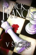 Kniha: V šachu (Dick Francis). Knižní klub, 2010 Kniha: V šachu (Dick Francis). Knižní klub, 2010
