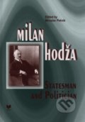 Milan Hodža - Statesman and Politician - Miroslav Pekník, VEDA, 2007