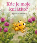 Kniha: Kde je moje kuřátko? (Sylvie Doláková). Portál, 2021 Kniha: Kde je moje kuřátko? (Sylvie Doláková). Portál, 2021