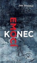 Kniha: Konec emocí (Jan Stejskal). Gorgona, 2021 Kniha: Konec emocí (Jan Stejskal). Gorgona, 2021