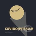 Kniha: Covido(p)tikum (Petr Čechák). Powerprint, 2021 Kniha: Covido(p)tikum (Petr Čechák). Powerprint, 2021