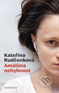 Kniha: Amáliina nehybnost (Kateřina Rudčenková). Euromedia, 2021 Kniha: Amáliina nehybnost (Kateřina Rudčenková). Euromedia, 2021