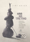 Kniha: Hra na třetího (Jiří Hájek). Epocha, 2021 Kniha: Hra na třetího (Jiří Hájek). Epocha, 2021