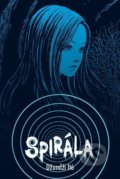 Kniha: Spirála (Džundži Itó). Crew, 2021 Kniha: Spirála (Džundži Itó). Crew, 2021