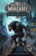 Kniha: World of Warcraft - Kletba worgenů (James Waugh, Ludo Lullabi, Micky Neilson a Tony Washington), 2021 Kniha: World of Warcraft - Kletba worgenů (James Waugh, Ludo Lullabi, Micky Neilson a Tony Washington), 2021