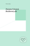 Kniha: Rozhovory.de (Zuzana Lizcová). Větrné mlýny, 2021 Kniha: Rozhovory.de (Zuzana Lizcová). Větrné mlýny, 2021