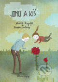 Kniha: Jono a Kíš (Andrea Tachesy a Hana Roguljič). Větrné mlýny, 2021 Kniha: Jono a Kíš (Andrea Tachesy a Hana Roguljič). Větrné mlýny, 2021